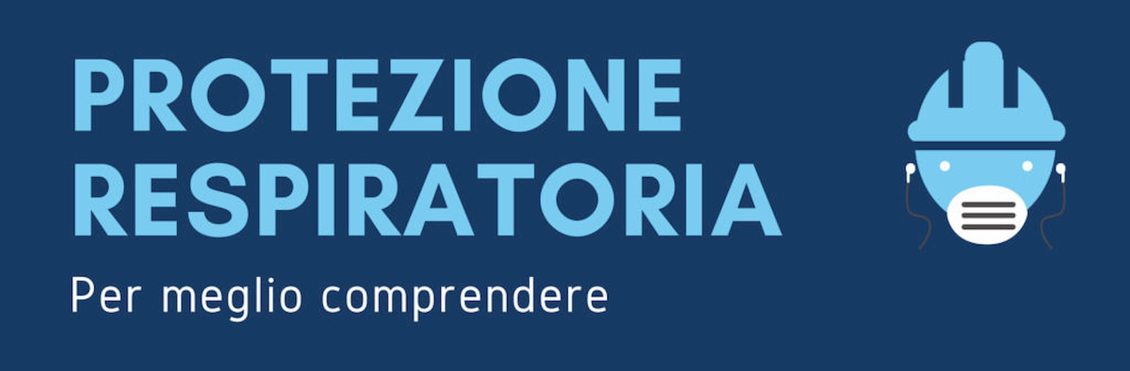 PROTEZIONE RESPIRATORIA: per meglio comprendere