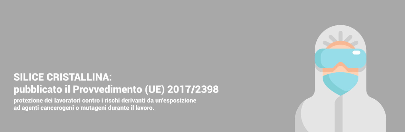 SILICE CRISTALLINA: pubblicato il Provvedimento (UE) 2017/2398 per la protezione dei Lavoratori